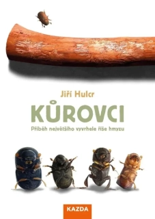 KŮROVCI - PŘÍBĚH NEJVĚTŠÍHO VYVRHELE ŘÍŠE HMYZU