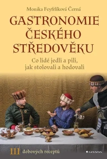 GASTRONOMIE ČESKÉHO STŘEDOVĚKU