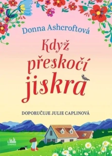 KDYŽ PŘESKOČÍ JISKRA