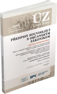 ÚZ 1599 PŘEDPISY SOUVISEJÍCÍ S OBČANSKÝM ZÁKONÍKEM RED. UZ. 1. 7. 2024