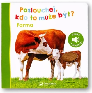 POSLOUCHEJ, KDO TO MŮŽE BÝT? FARMA