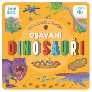 OBÁVANÍ DINOSAUŘI   PŘES 60 ODKLÁPĚCÍCH OKÉNEK