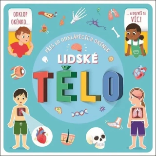 LIDSKÉ TĚLO   PŘES 60 ODKLÁPĚCÍCH OKÉNEK