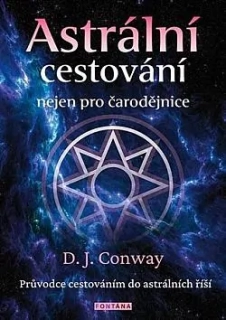 ASTRÁLNÍ CESTOVÁNÍ NEJEN PRO ČARODĚJNICE