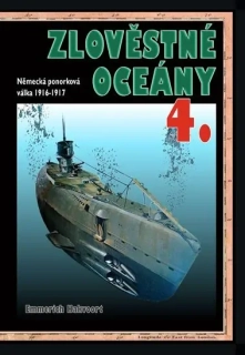 ZLOVĚSTNÉ OCEÁNY 4. - NĚMECKÁ PONORKOVÁ VÁLKA 1916-1917