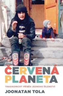 ČERVENÁ PLANETA - TRAGIKOMICKÝ PŘÍBĚH JEDNOHO ŠÍLENSTVÍ