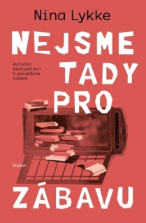 NEJSME TADY PRO ZÁBAVU