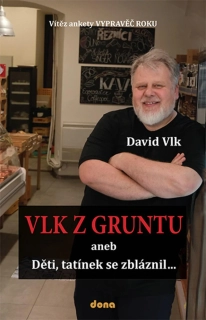 VLK Z GRUNTU ANEB DĚTI, TATÍNEK SE ZBLÁZNIL