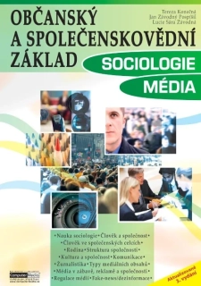 SOCIOLOGIE, MÉDIA - OBČANSKÝ A SPOLEČENSKÝ ZÁKLAD./ 3. VYDÁ