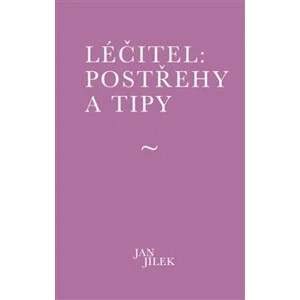 LÉČITEL: POSTŘEHY A TIPY