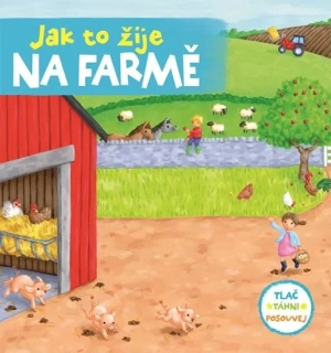 JAK TO ŽIJE NA FARMĚ