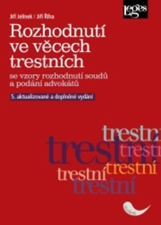 ROZHODNUTÍ VE VĚCECH TRESTNÍCH SE VZORY 5.AKTUAL.VYD.