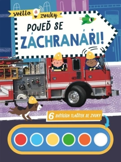SVĚTLO A ZVUKY POJEĎ SE ZÁCHRANÁŘI!