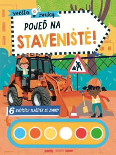 SVĚTLO A ZVUKY POJEĎ NA STAVENIŠTĚ!