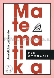 MATEMATIKA PRO GYMNÁZIA - ANALYTICKÁ GEOMETRIE