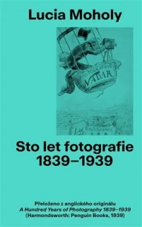 STO LET FOTOGRAFIE 1839-1939: LUCIA MOHOLY