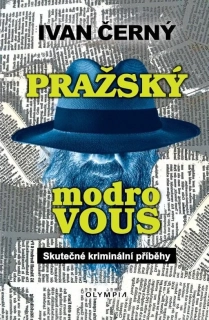 PRAŽSKÝ MODROVOUS  - SKUTEČNÉ KRIMINÁLNÍ PŘÍBĚHY