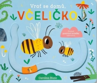 VRAŤ SE DOMŮ, VČELIČKO