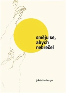 SMĚJU SE, ABYCH NEBREČEL
