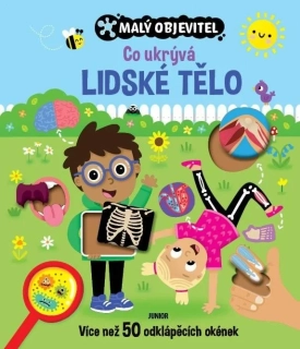 MALÝ OBJEVITEL - CO UKRÝVÁ LIDSKÉ TĚLO