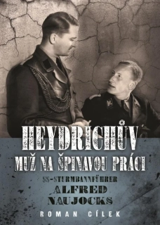 HEYDRICHŮV MUŽ NA ŠPINAVOU PRÁCI  SS STURMBANNFUHRERE A.NAUJOCKS