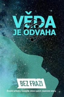VĚDA JE ODVAHA