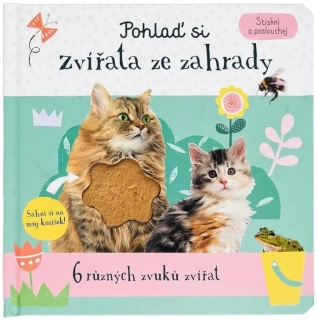 POHLAĎ SI ZVÍŘATA ZE ZAHRADY STISKNI A POSLOUCHEJ