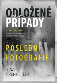 ODLOŽENÉ PŘÍPADY POSLEDNÍ FOTOGRAFIE