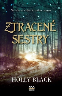 ZTRACENÉ SESTRY   NOVELA ZE SVĚTA KRUTÉHO PRINCE