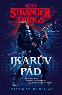 STRANGER THINGS - IKARŮV PÁD