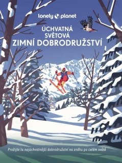 ÚCHVATNÁ SVĚTOVÁ ZIMNÍ DOBRODRUŽSTVÍ
