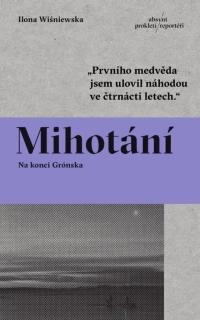 MIHOTÁNÍ - NA KONCI GRÓNSKA