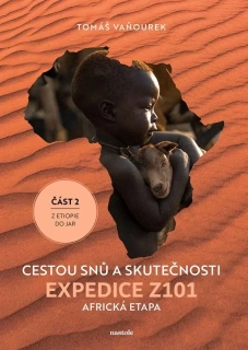 CESTOU SNŮ A SKUTEČNOSTI   EXPEDICE Z101 AFRICKÁ ETAPA