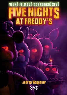 FIVE NIGHTS AT FREDDYS: VELKÉ FILMOVÉ DOBRODRUŽSTVÍ