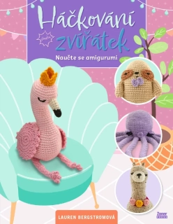 HÁČKOVANÁ ZVÍŘÁTKA    NAUČTE SE AMIGURUMI