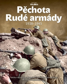 PĚCHOTA RUDÉ ARMÁDY 1938 - 1945