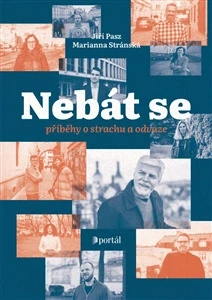 NEBÁT SE   PŘÍBĚHY O STRACHU A ODVAZE