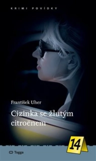 CIZINKA SE ŽLUTÝM CITROËNEM 12 KRIMI POVÍDKY