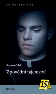 ZPOVĚDNÍ TAJEMSTVÍ 15 KRIMI POVÍDKY