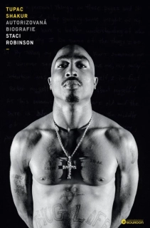 TUPAC SHAKUR: AUTORIZOVANÁ BIOGRAFIE