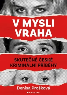 V MYSLI VRAHA    SKUTEČNÉ ČESKÉ KRIMINÁLNÍ PŘÍPADY