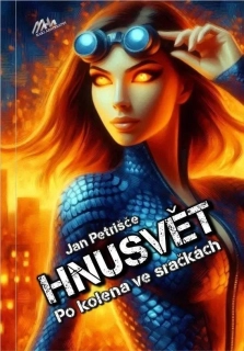 HNUSVĚT - PO KOLENA VE SRAČKÁCH