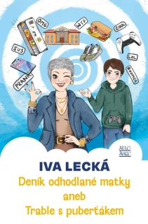 DENÍK ODHODLANÉ MATKY ANEB TRABLE S PUBERŤÁKEM