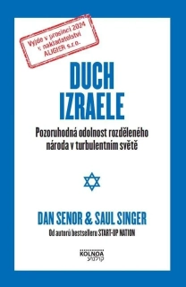 DUCH IZRAELE - POZORUHODNÁ ODOLNOST ROZDĚLENÉHO NÁRODA V TURBULENTNÍM SVĚTĚ