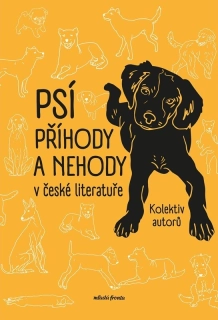 PSÍ PŘÍHODY A NEHODY V ČESKÉ LITERATUŘE