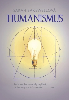 HUMANISMUS -SEDM SET LET SVOBODY MYŠLENÍ, TOUHY PO POZNÁNÍ A NADĚJE