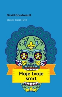 MOJE TVOJE SMRT