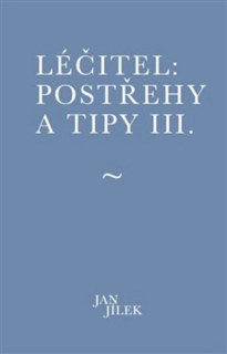 LÉČITEL: POSTŘEHY A TIPY III.