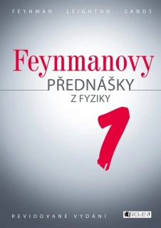 FEYNMANOVY PŘEDNÁŠKY Z FYZIKY - REVIDOVANÉ VYDÁNÍ - 1.DÍL