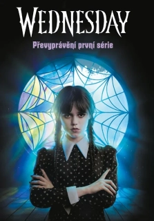 WEDNESDAY: PŘEVYPRÁVĚNÍ PRVNÍ SÉRIE